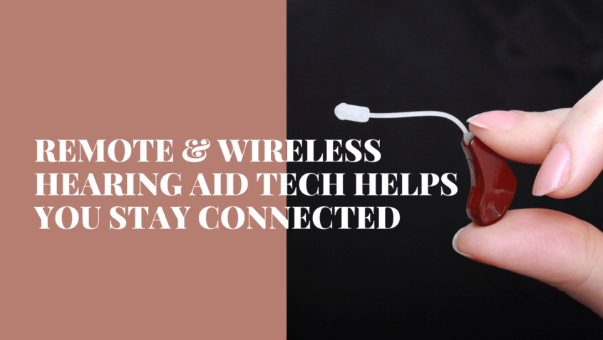 [Mt. Hood Hearing] Blog #1_ Remote & Wireless Hearing Aid Tech Helps You Stay Connected